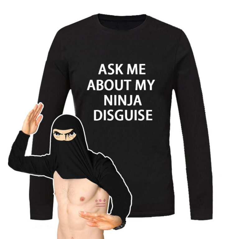 Buy Ask Me about My Ninja Disguise T Shirt - Funiyou